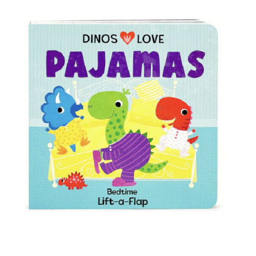 Dinos Love Pajamas Lift a Flap Board Book